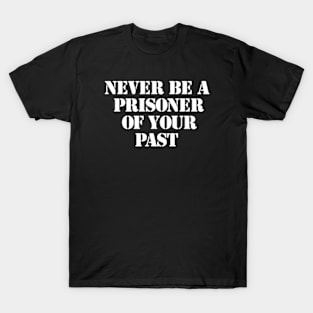 Escaping the Bonds of the Past T-Shirt